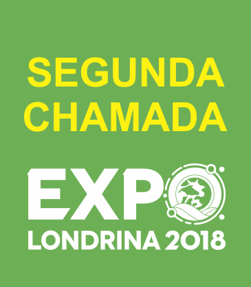 SEGUNDA CHAMADA PARA EXPO LONDRINA 2018